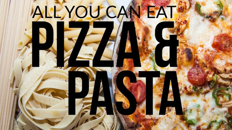 ALL YOU CAN EAT PIZZA AND PASTA