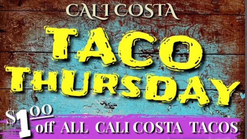 Cali Costa Taco Thursdays!! 