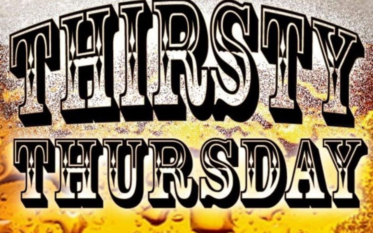 Thirsty Thursday Specials!!