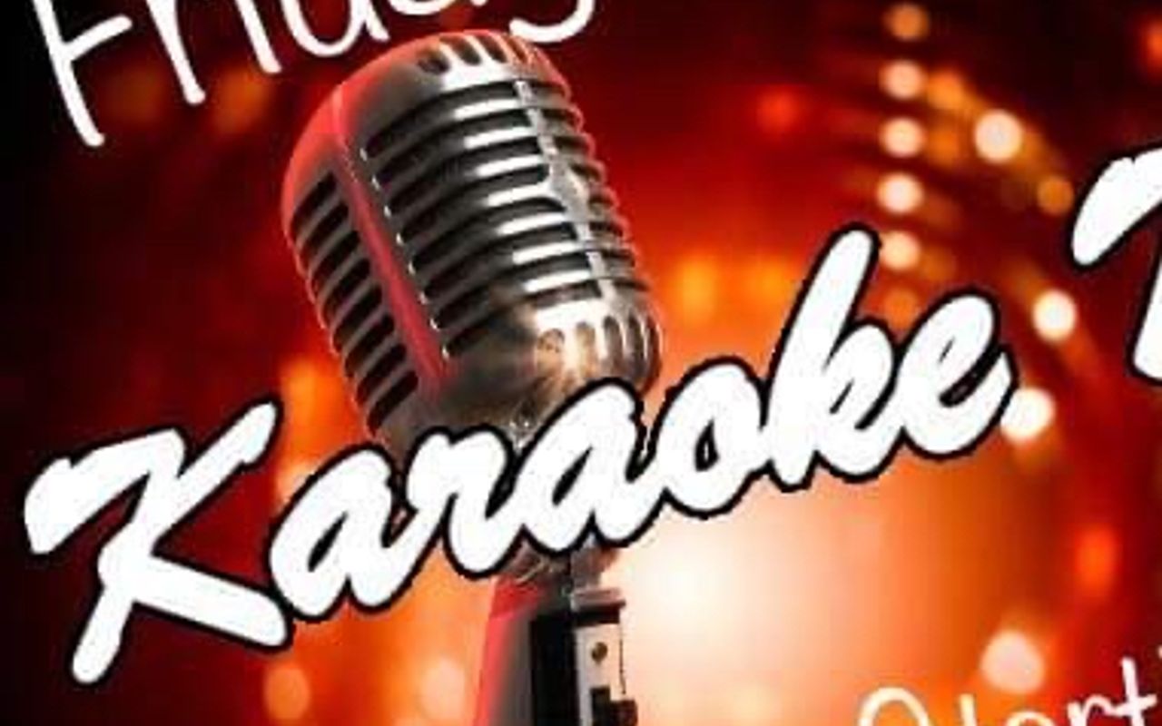 Friday Karaoke!!!   7pm 