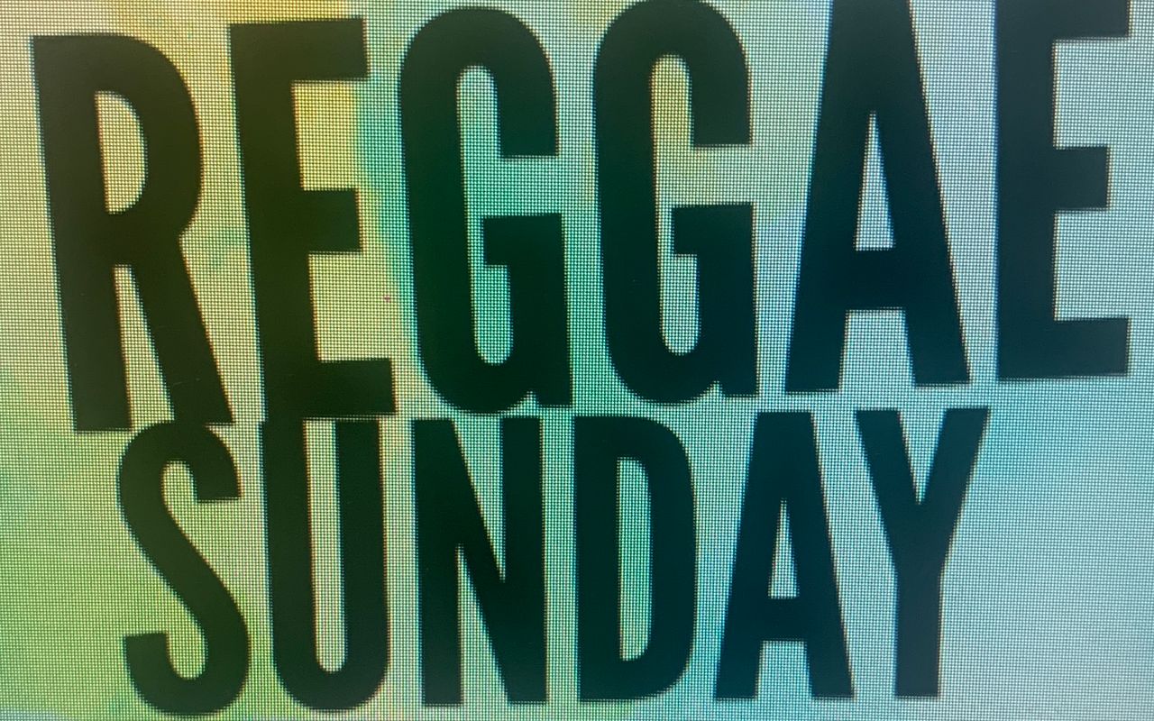 Reggae Sunday’s!!!   6pm 
