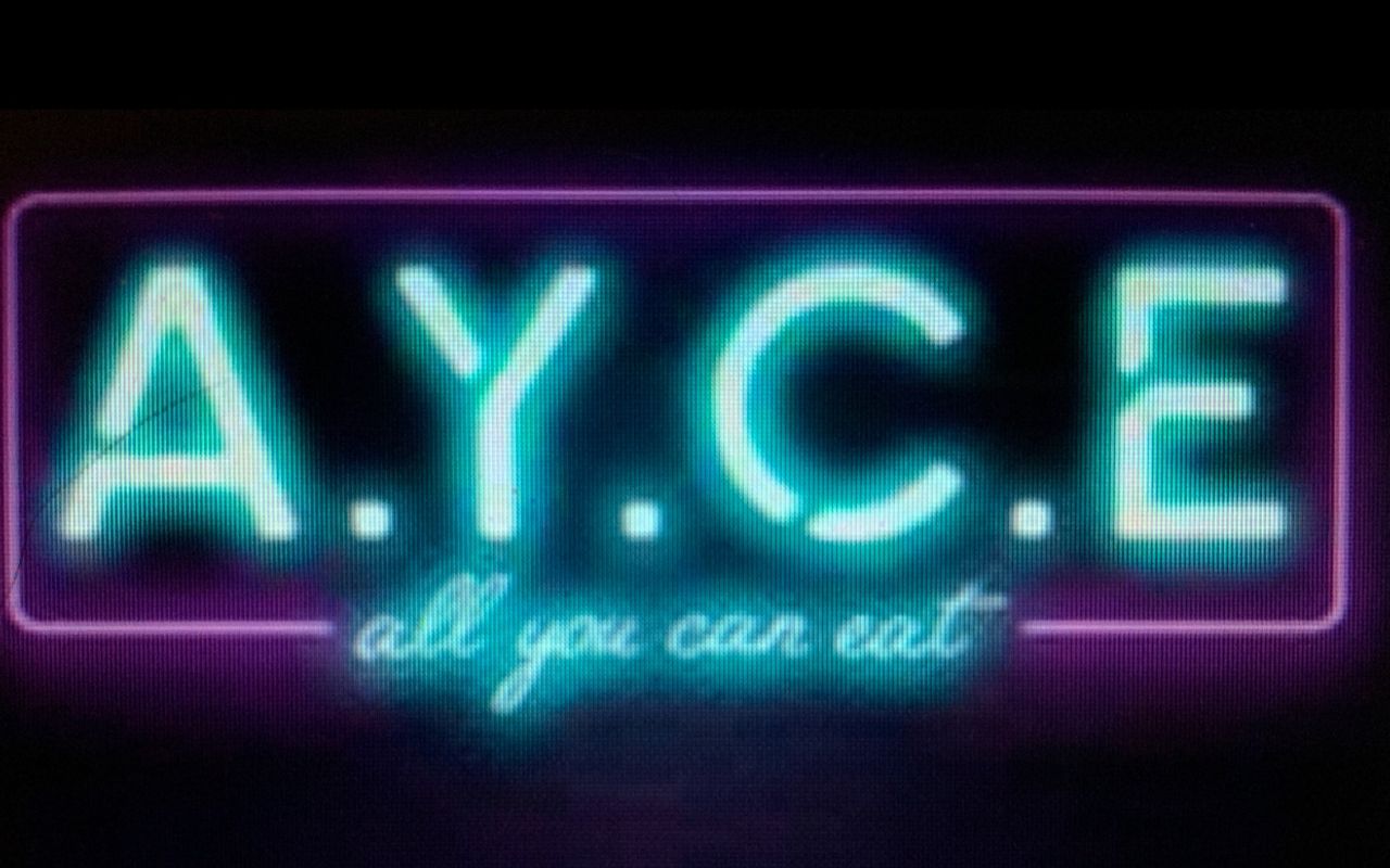 A.Y.C.E. All you can Eat!!