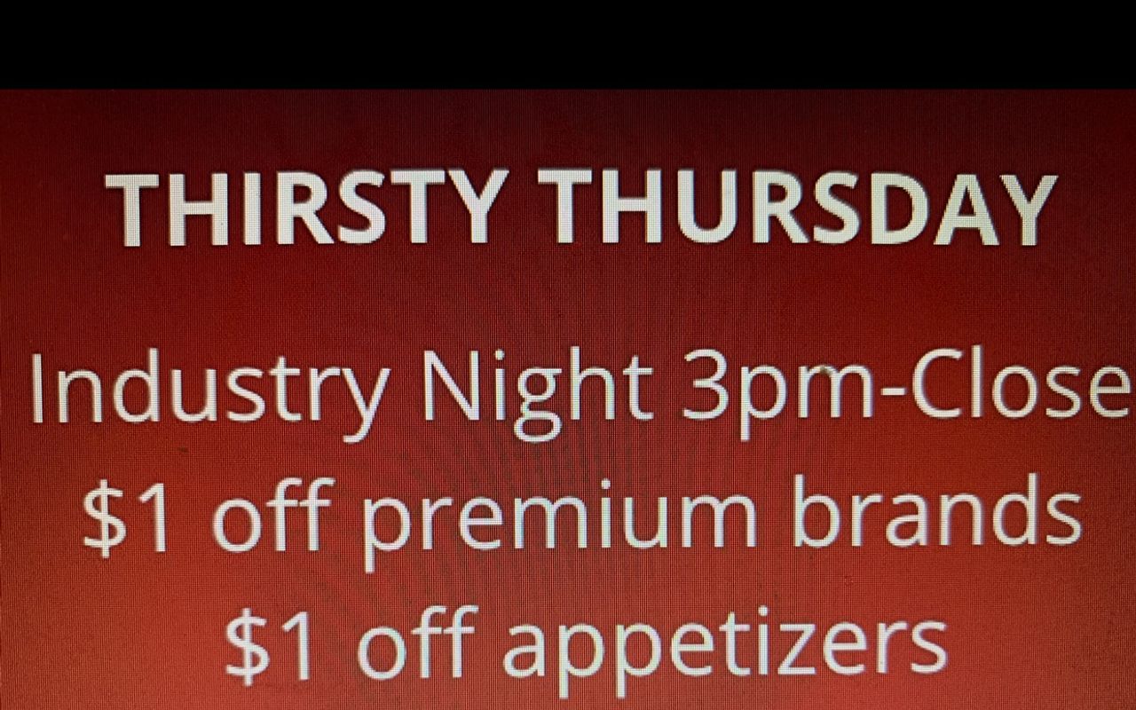 Thirsty Thursday Drink Specials!!!  3-close