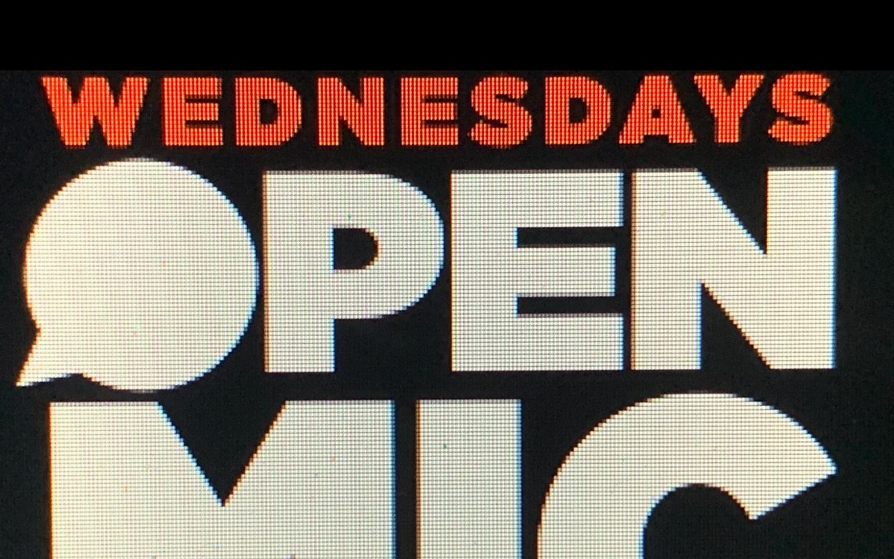 Open Mic Wednesday’s !!!   