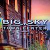 Big Sky Town Center 